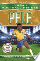 PELÉ (CLASSIC FOOTBALL HEROES - THE NO.1 FOOTBALL SERIES): COLLECT THEM ALL!